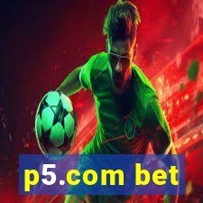 p5.com bet